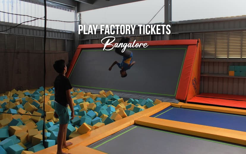 Play Factory Tickets, Bangalore poster