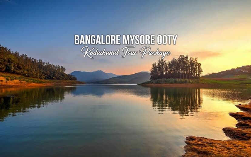 Bangalore Mysore Ooty Kodaikanal Tour Package poster